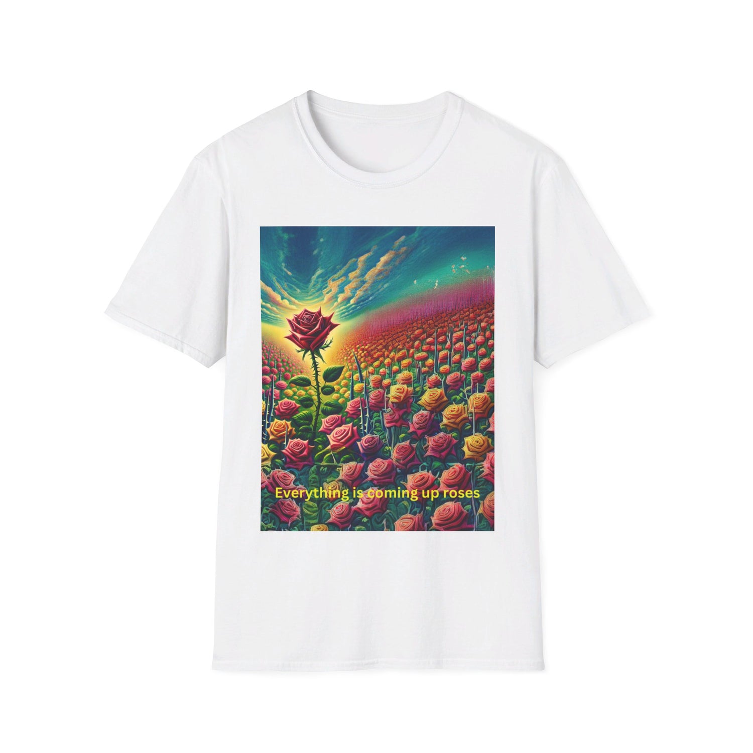 Everything Is Coming Up Roses T-shirt