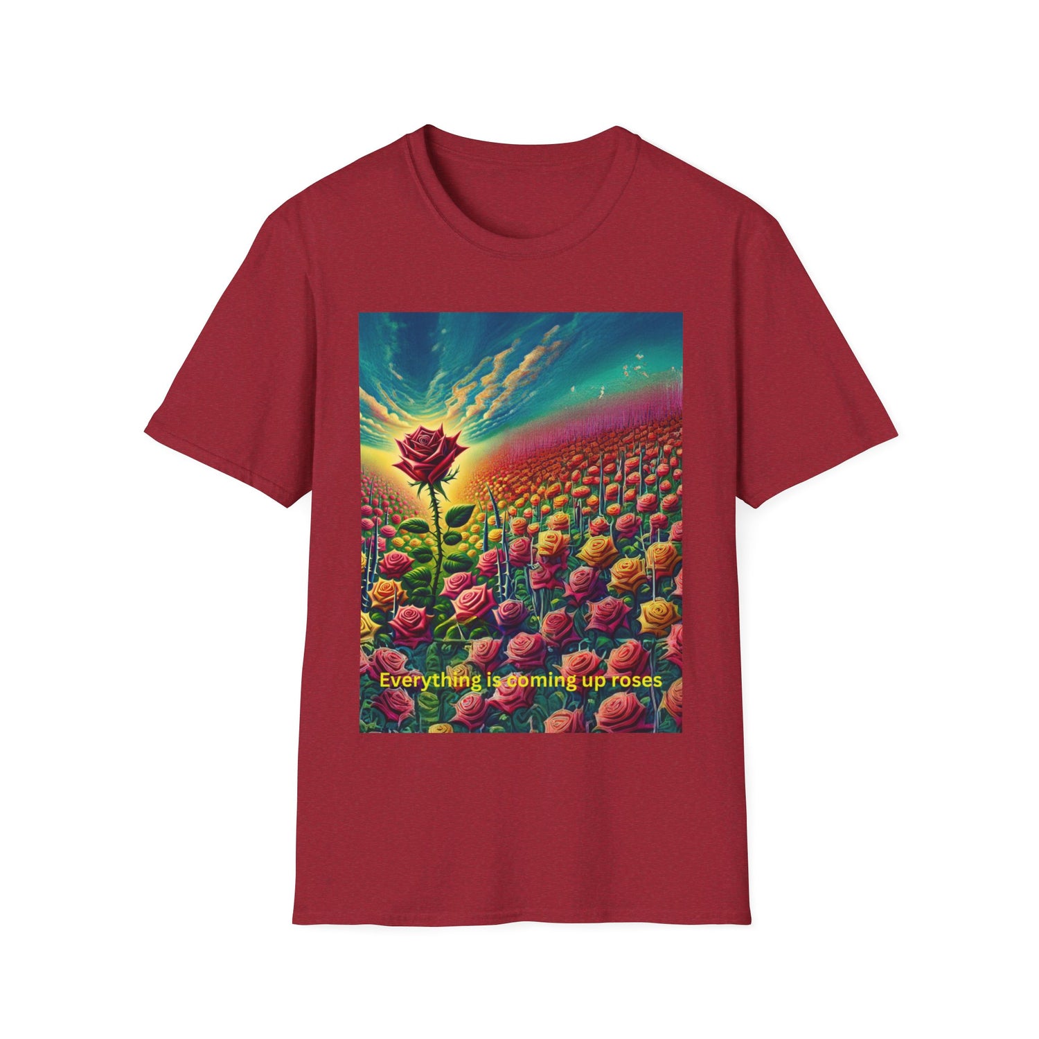 Everything Is Coming Up Roses T-shirt