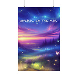 Magic In The Air Matte Vertical Posters