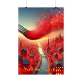 Paint The Town Red Matte Vertical Posters